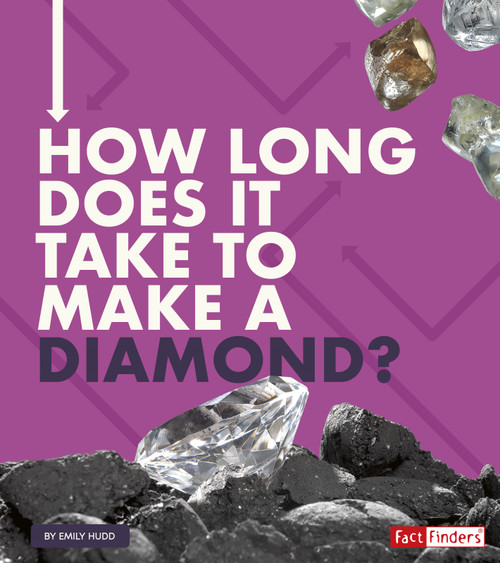 How Long Does It Take to Make a Diamond? by Emily Hudd, 9781543572933
