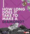 How Long Does It Take to Make a Diamond? by Emily Hudd, 9781543572933