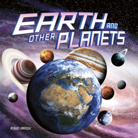 Earth and Other Planets by Ellen Labrecque, 9781977108487