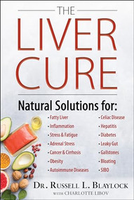 The Liver Cure by Russell L. Blaylock, Charlotte Libov, 9781630061357