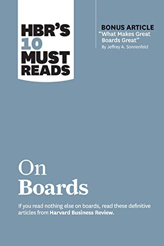 HBR's 10 Must Reads on Boards (with bonus article “What Makes Great Boards Great” by Jeffrey A. Sonnenfeld) by Harvard Business Review, Jeffrey A. Sonnenfeld, Linda A. Hill, Robert S. Kaplan, Ram Charan, 9781633698895