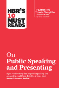HBR's 10 Must Reads on Public Speaking and Presenting (with featured article "How to Give a Killer Presentation" By Chris Anderson) by Harvard Business Review, Chris Anderson, Amy J.C. Cuddy, Nancy Duarte, Herminia Ibarra, 9781633698833