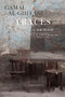 Traces (A Memoir) by Gamal al-Ghitani, Nader K. Uthman, 9789774169533