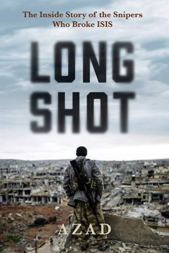Long Shot (The Inside Story of the Kurdish Snipers Who Broke ISIS) - 9780802148377 by Azad Cudi, Azad Cudi, Azad Cudi, Azad Cudi, Azad Cudi, 9780802148377