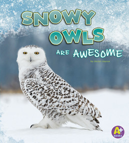Snowy Owls Are Awesome - 9781977110015 by Jaclyn Jaycox, 9781977110015