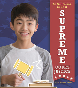 So You Want to Be a Supreme Court Justice - 9781543575279 by Artika R. Tyner, 9781543575279