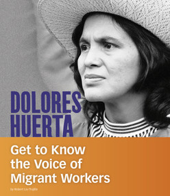 Dolores Huerta (Get to Know the Voice of Migrant Workers) - 9781543574630 by Robert Liu-Trujillo, 9781543574630