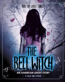 The Bell Witch (An American Ghost Story) by Megan Cooley Peterson, 9781543573350