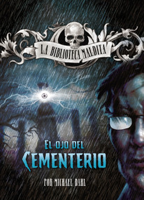 El ojo del cementerio (Spanish Edition) by Michael Dahl, Fernando Molinari, Aparicio Publishing LLC, 9781496585356