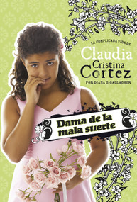 Dama de la mala suerte (La complicada vida de Claudia Cristina Cortez) (Spanish Edition) by Brann Garvey, Aparicio Publishing LLC, Diana G Gallagher, 9781496585455