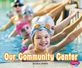 Our Community Center by Lisa J. Amstutz, 9781977112590