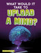 What Would It Take to Upload a Mind? by Megan Ray Durkin, 9781543591194