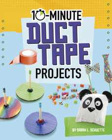 10-Minute Duct Tape Projects by Sarah L. Schuette, 9781543590982