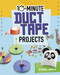 10-Minute Duct Tape Projects by Sarah L. Schuette, 9781543590982