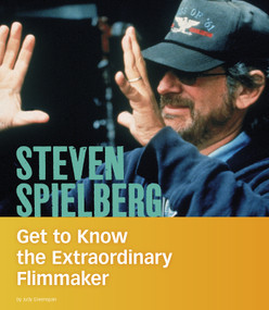 Steven Spielberg (Get to Know the Extraordinary Filmmaker) - 9781496665812 by Judy Greenspan, 9781496665812