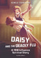Daisy and the Deadly Flu (A 1918 Influenza Survival Story) by Julie Gilbert, Alessia Trunfio, Matt Forsyth, 9781496587121