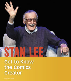 Stan Lee (Get to Know the Comics Creator) by Cristina Oxtra, 9781543591101