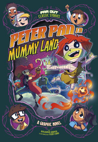 Peter Pan in Mummy Land (A Graphic Novel) by Benjamin Harper, Fernando Cano, 9781496586865