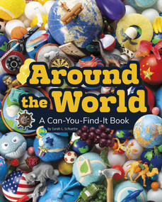 Around the World (A Can-You-Find-It Book) by Sarah L. Schuette, 9781977114419