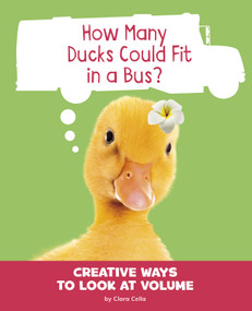 How Many Ducks Could Fit in a Bus? (Creative Ways to Look at Volume) - 9781977120113 by Clara Cella, 9781977120113