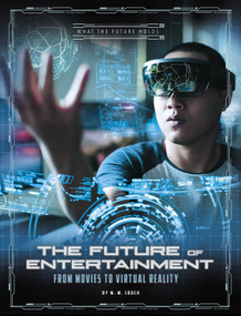 The Future of Entertainment (From Movies to Virtual Reality) - 9781496666253 by M.M. Eboch, 9781496666253