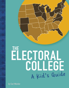 The Electoral College (A Kid's Guide) - 9781496666024 by Cari Meister, 9781496666024