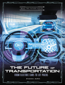 The Future of Transportation (From Electric Cars to Jet Packs) - 9781496666260 by Alicia Z. Klepeis, 9781496666260