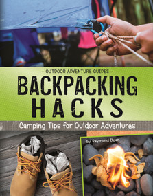Backpacking Hacks (Camping Tips for Outdoor Adventures) - 9781496666161 by Raymond Bean, 9781496666161