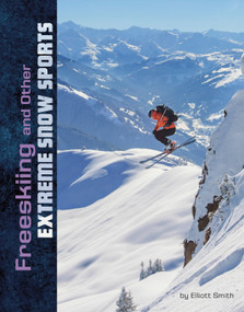 Freeskiing and Other Extreme Snow Sports - 9781496666093 by Elliott Smith, 9781496666093