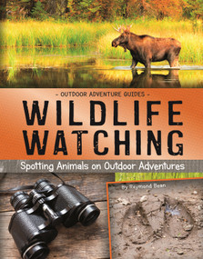 Wildlife Watching (Spotting Animals on Outdoor Adventures) - 9781496666185 by Raymond Bean, 9781496666185