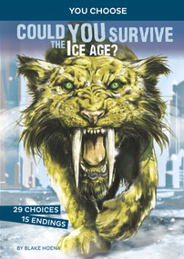 Could You Survive the Ice Age? (An Interactive Prehistoric Adventure) - 9781496658098 by Blake Hoena, Alessandro Valdrighi, 9781496658098