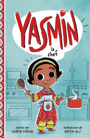Yasmin la chef (Spanish Edition) by Saadia Faruqi, Hatem Aly, Aparicio Publishing LLC, 9781515857303