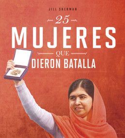 25 mujeres que dieron batalla (Spanish Edition) by Jill Sherman, Aparicio Publishing LLC, 9780756565374