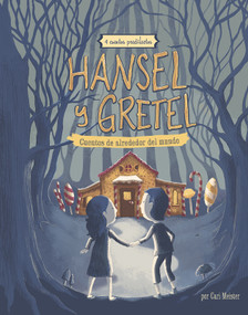 Hansel y Gretel (4 cuentos predilectos de alrededor del mundo) (Spanish Edition) by Cari Meister, Teresa Ramos Chano, Alida Massari, Kristina Swarner, Marina Le Ray, Aparicio Publishing LLC, 9781515860730