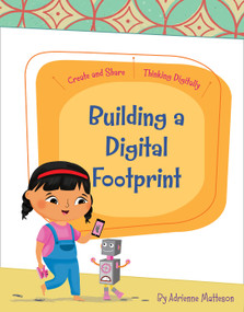 Building a Digital Footprint - 9781534161399 by Adrienne Matteson, Rachael McLean, 9781534161399