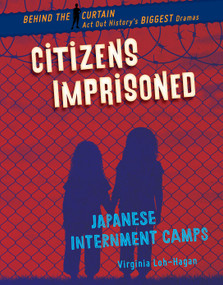Citizens Imprisoned (Japanese Internment Camps) by Virginia Loh-Hagan, 9781534161719
