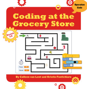Coding at the Grocery Store - 9781534159297 by Kristin Fontichiaro, Colleen Van Lent, 9781534159297