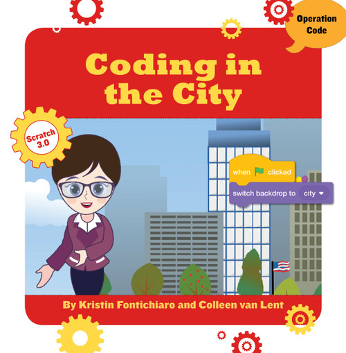 Coding in the City by Kristin Fontichiaro, Colleen Van Lent, 9781534159259