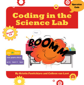 Coding in the Science Lab by Kristin Fontichiaro, Colleen Van Lent, 9781534159273