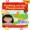 Coding on the Playground by Kristin Fontichiaro, Colleen Van Lent, 9781534161535