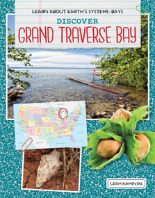 Discover Grand Traverse Bay - 9781534159594 by Leah Kaminski, 9781534159594