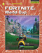 Fortnite: World Cup by Josh Gregory, 9781534161955