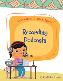 Recording Podcasts - 9781534159136 by Kristin Fontichiaro, Rachael McLean, 9781534159136