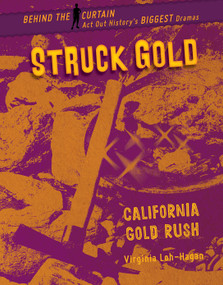 Struck Gold (California Gold Rush) by Virginia Loh-Hagan, 9781534159426