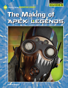 The Making of Apex Legends by Josh Gregory, 9781534161986