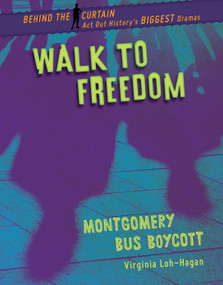 Walk to Freedom (Montgomery Bus Boycott) by Virginia Loh-Hagan, 9781534161764