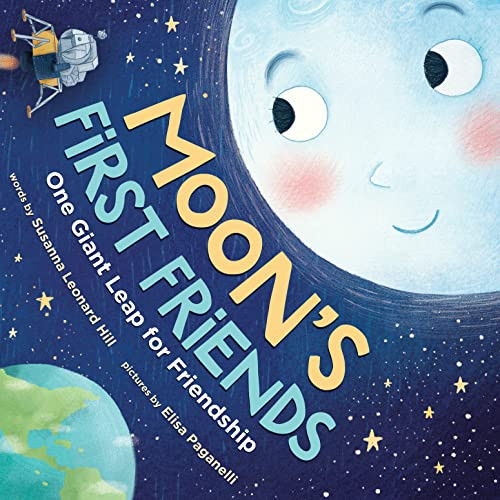Moon's First Friends (One Giant Leap for Friendship) by Susanna Leonard Hill, Elisa Paganelli, 9781492656807