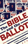 The Bible and the Ballot (Using Scripture in Political Decisions) by Tremper Longman, 9780802877345