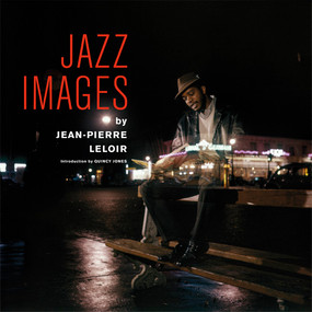 Jazz Images by Jean-Pierre Leloir by Jean-Pierre Leloir, Quincy Jones, Geraldo Canellas, 9788461767861