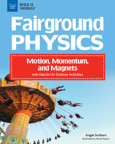 Fairground Physics (Motion, Momentum, and Magnets with Hands-On Science Activities) - 9781619308886 by Angie Smibert, Micah Rauch, 9781619308886